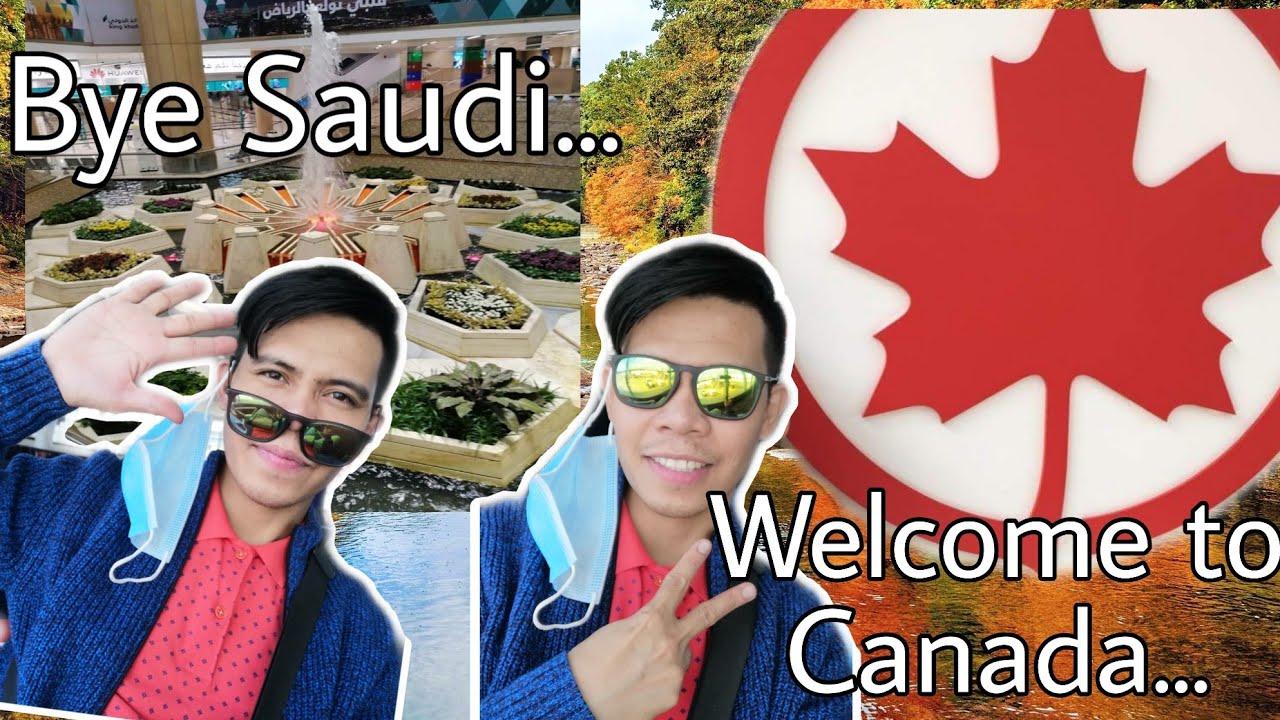Good bye Riyadh, Saudi Arabia and Welcome to Canada.