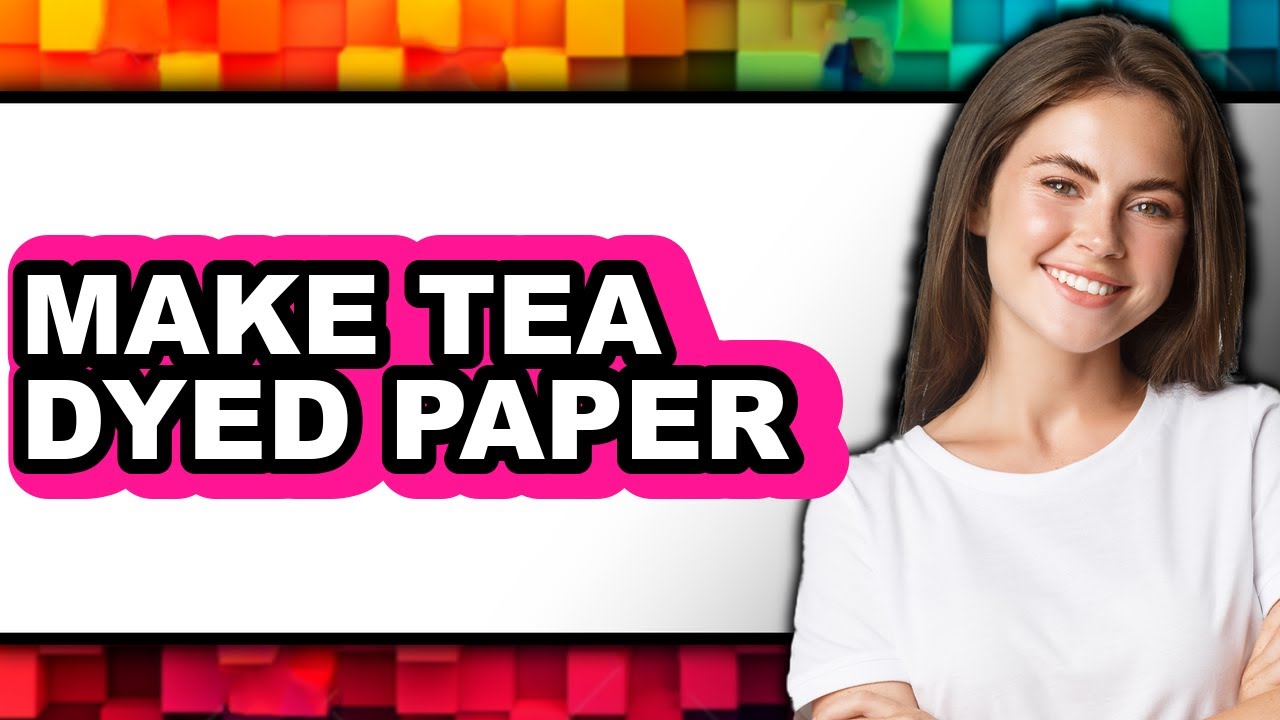 How To Make Tea Dyed Paper (Easy Method)