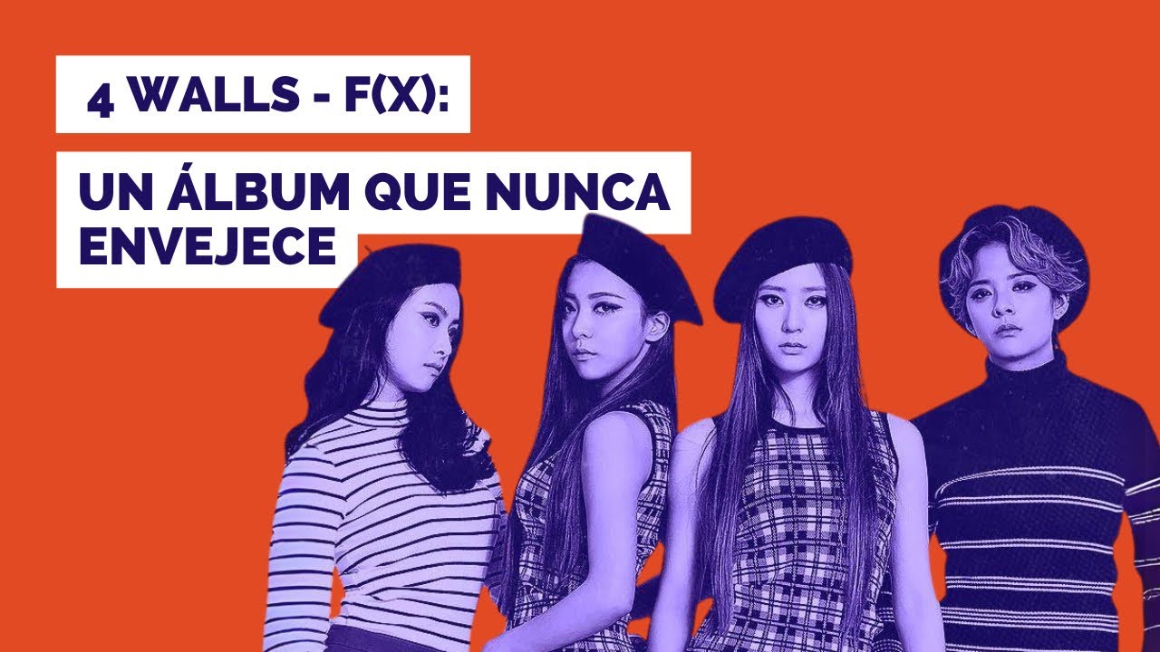 4 WALLS - F(X): EL ÁLBUM DE K-POP QUE NUNCA ENVEJECE