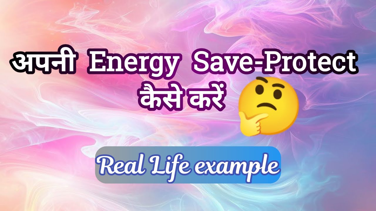How to Save-Protect your Energy⚡ 