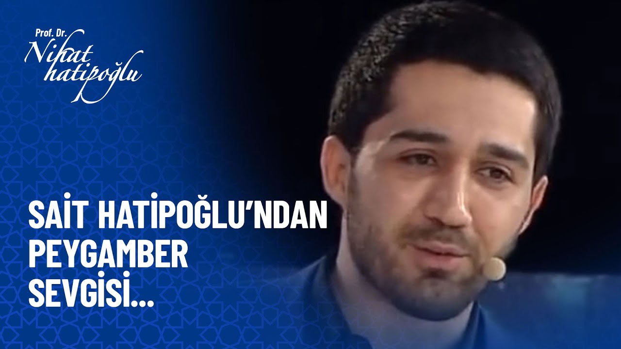Sait Hatipoğlu'ndan Peygamber sevgisi -  Nihat Hatipoğlu - Arşiv