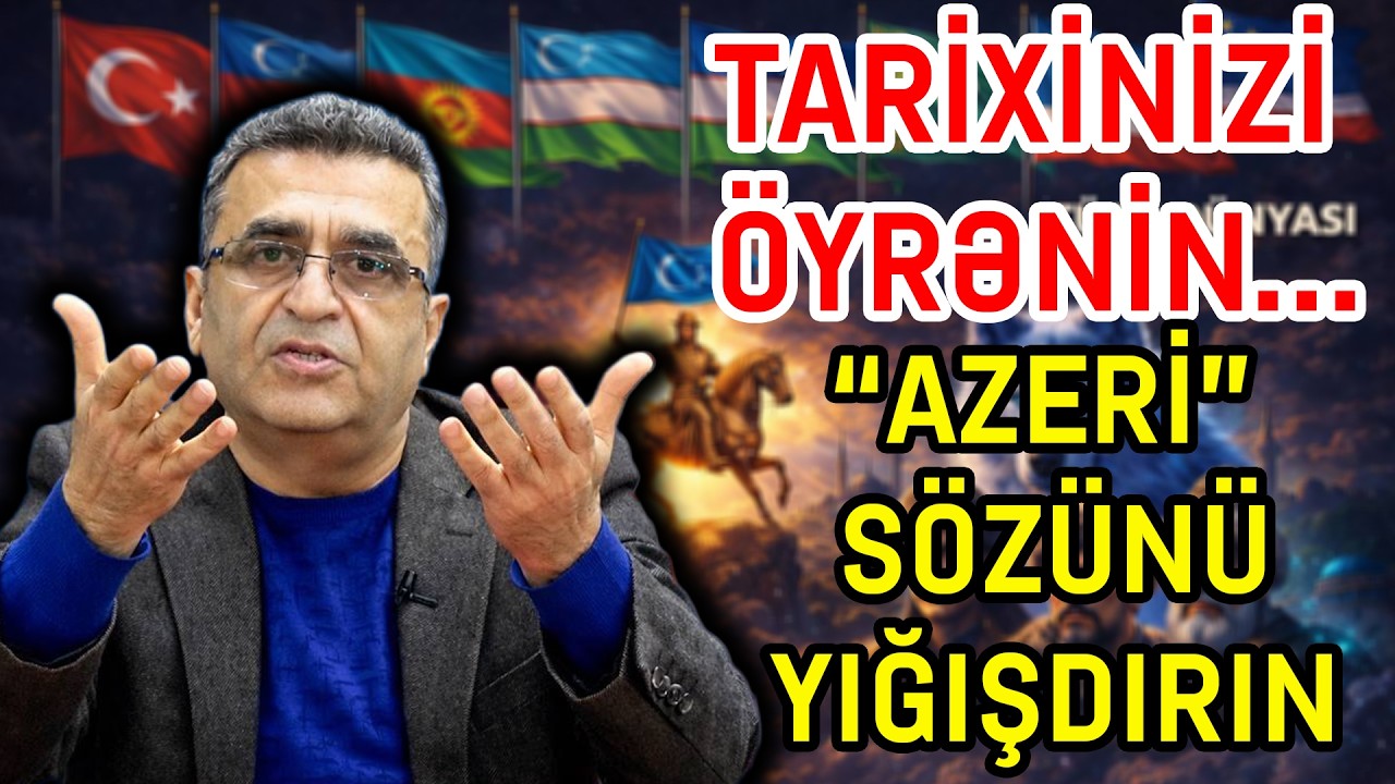 Kamran Həsənlidən sərt mesaj: Tarixinizi öyrənin, 