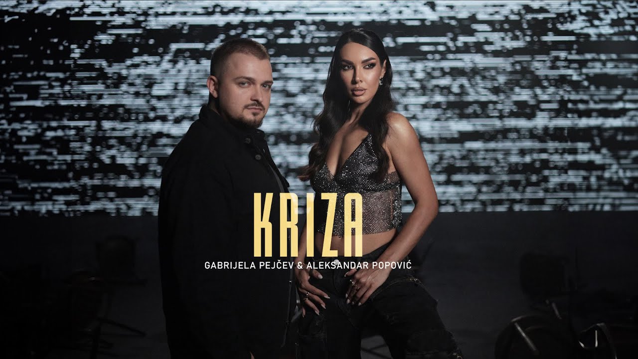 GABRIJELA PEJCEV & ALEKSANDAR POPOVIC - KRIZA (OFFICIAL VIDEO 2025)