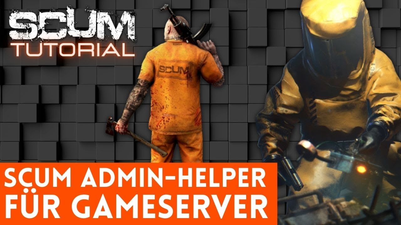 Scum Admin Tool für Gameserver installieren und aktivieren - SCUM Tutorial deutsch ⭐ 99DEZIBEL⭐