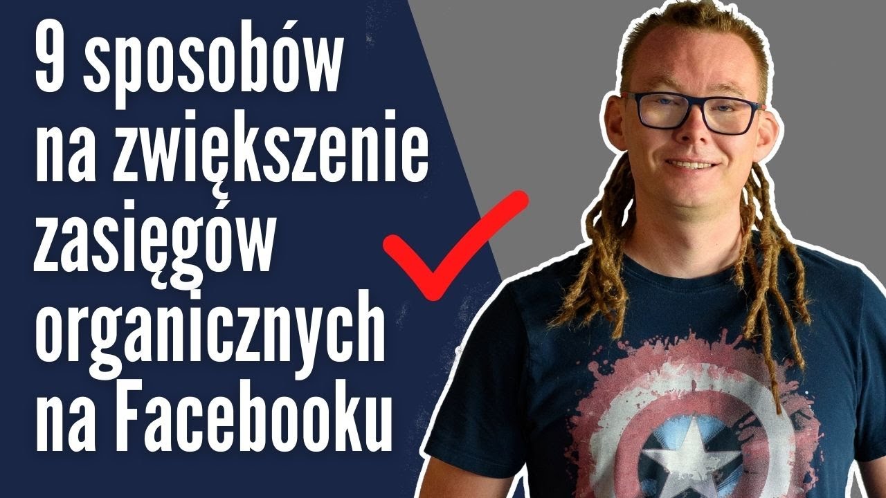 9 darmowych sposobów na zwiększenie zasięgów organicznych postów na Facebooku