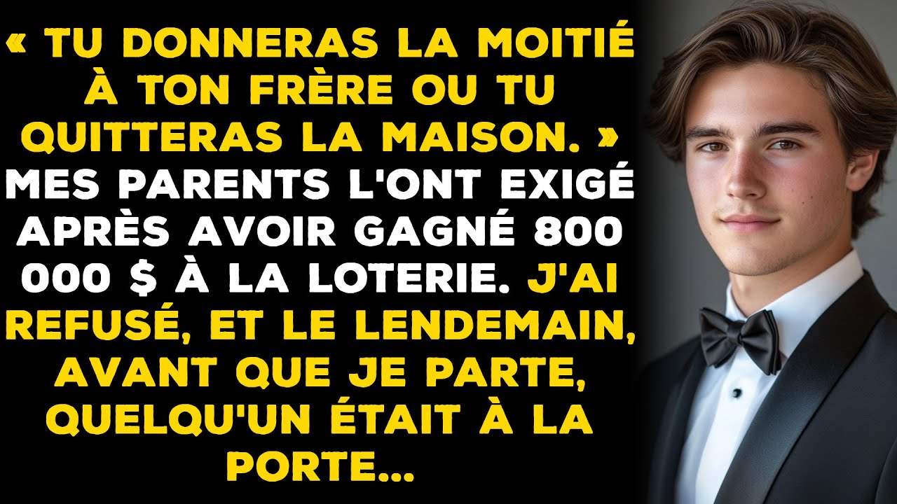 Après avoir gagné 75 000 €, papa a dit : « Donne la moitié à ton frère ou dégage d'ici ». J'ai refus