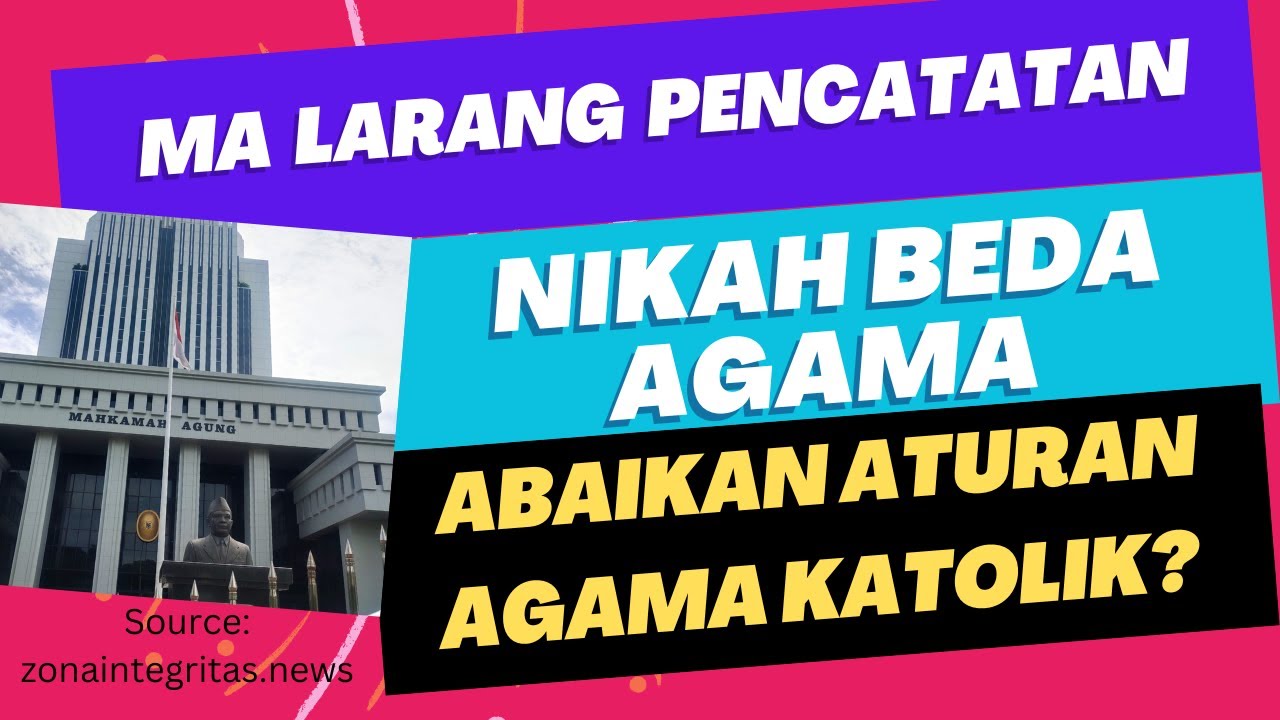 Mahkamah Agung Larang Pencatatan Nikah Beda Agama: Abaikan Hukum Gereja Katolik?