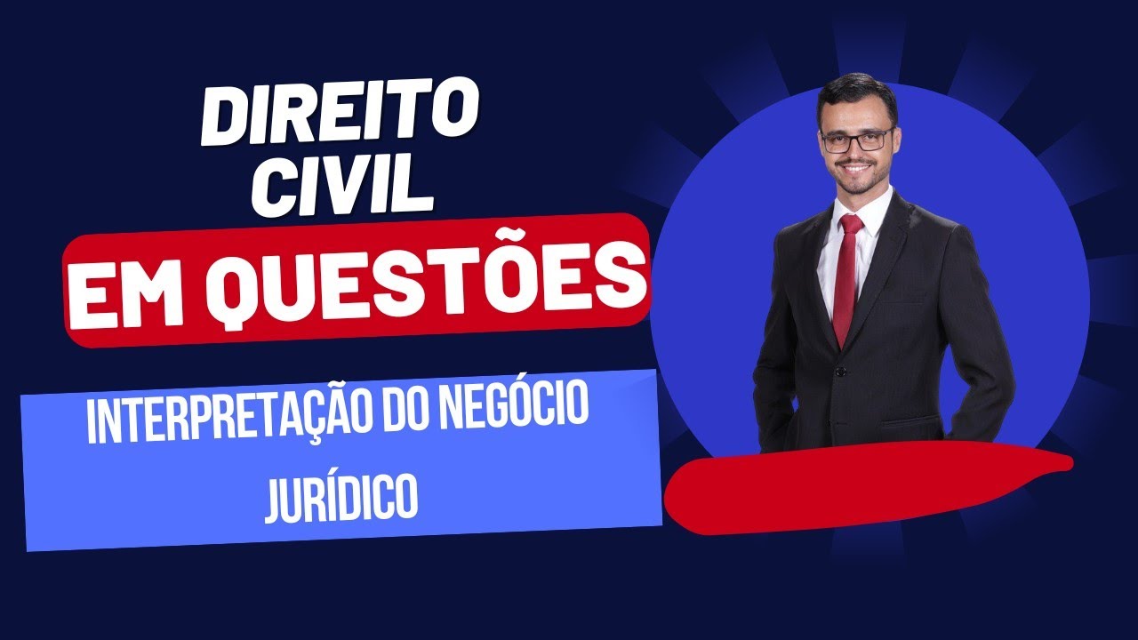 Direito Civil em Questões | Interpretação do Negócio Jurídico