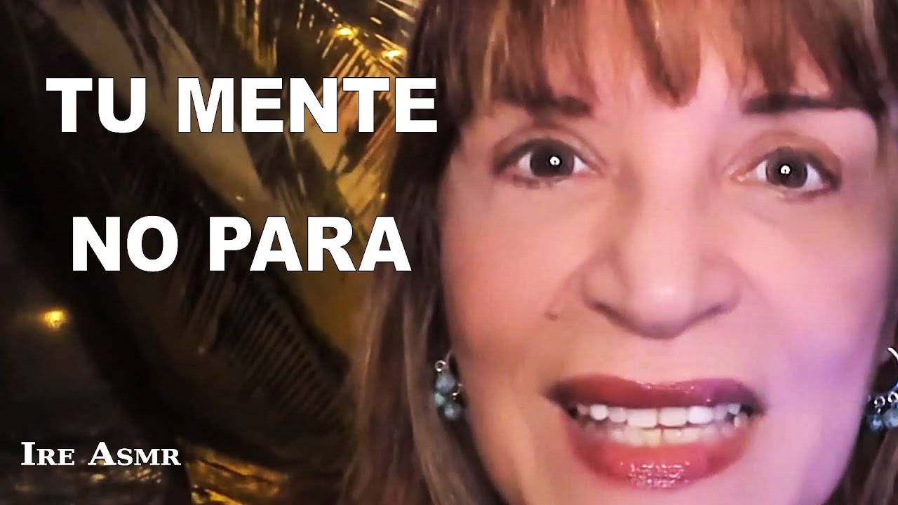 ASMR COMO CALMAR TU MENTE CUANDO PIENSAS DEMASIADO