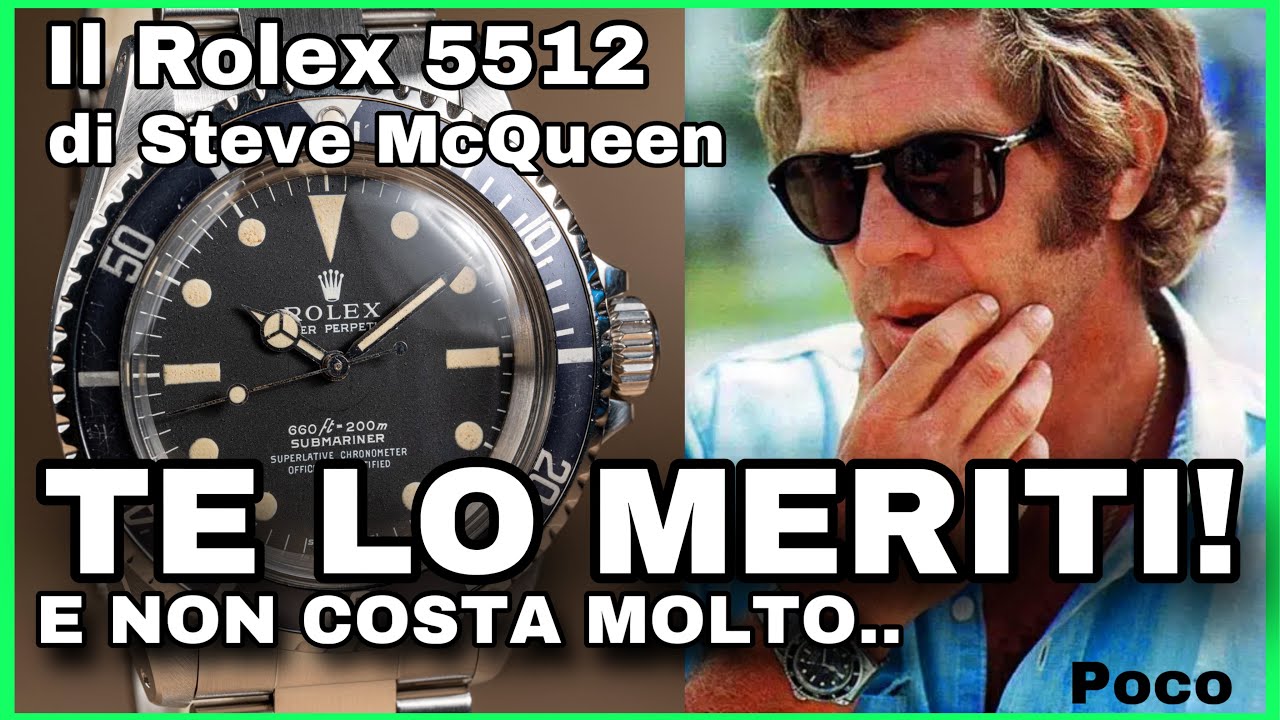 Rolex Submariner 5512 di Steve McQueen. Oggi puoi permettertelo..