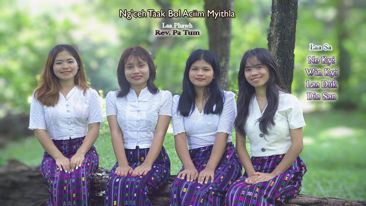 Matu Laa | Ng&rsquo;ceh Taak Bol Aciim Myithla | No Kyi, Win Kyi, Laa Duk, Dia San (Official Music Video)