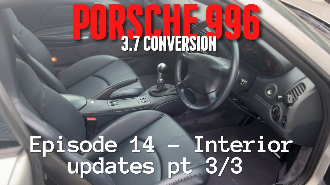 Porsche 996 Hartech Engine - Ep14: Interior Updates Finale