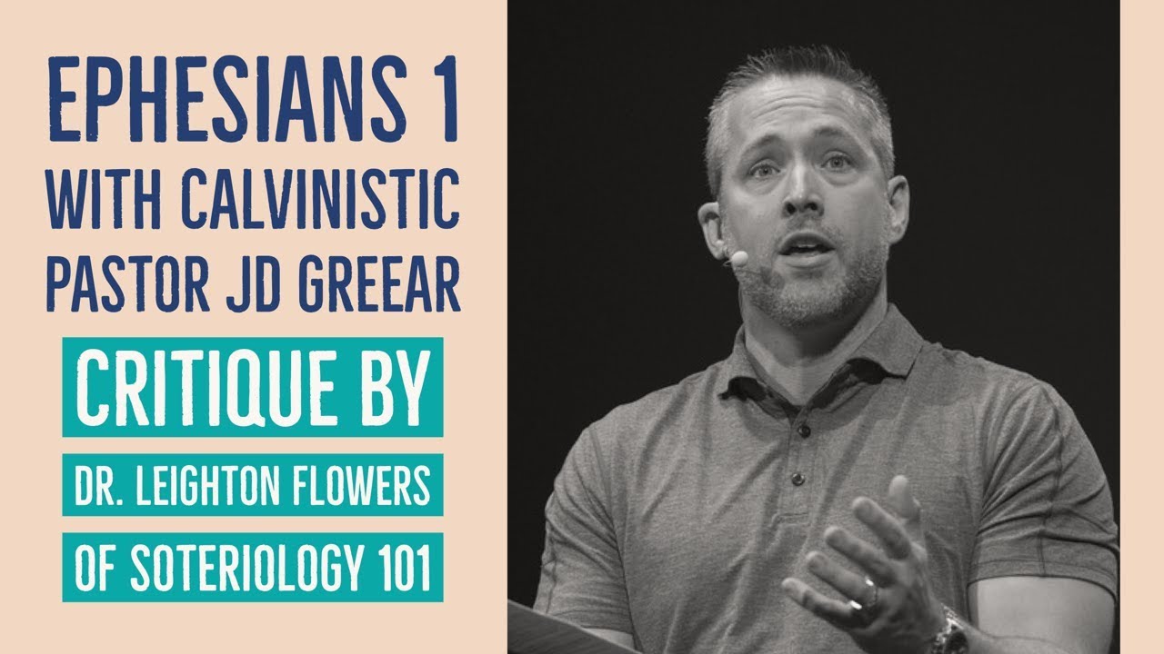 Critique of Calvinistic Pastor, JD Greear, on Ephesians 1
