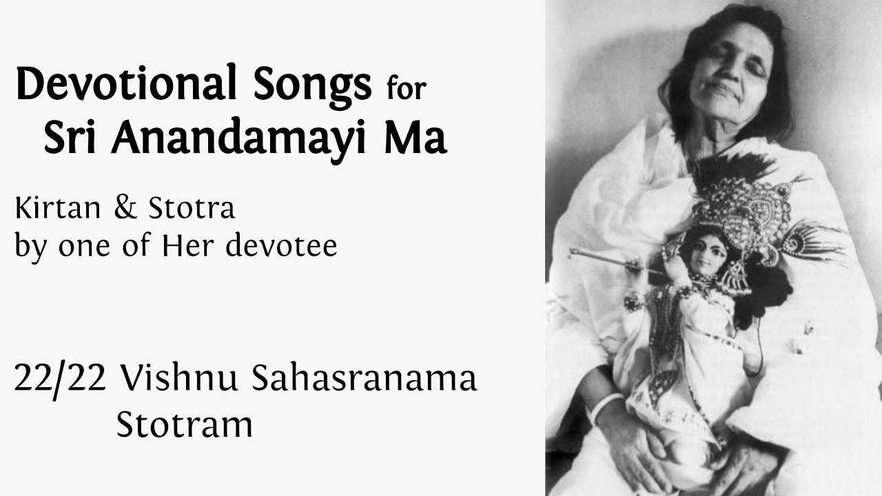 Vishnu Sahasranama Stotram - 22/22 Devotional songs for Sri Anandamayi Ma - Kirtan & Stotra