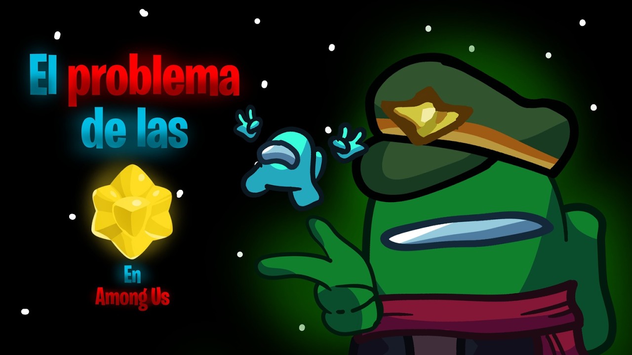 El GRAN problema que tienen las ESTRELLAS en Among Us 💥🤯|Solución si no puedes conseguir estrellas 💫
