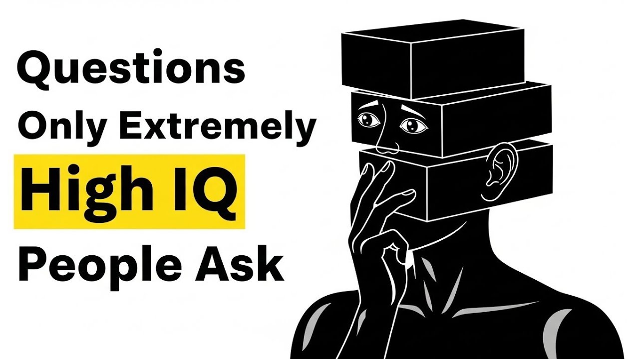 High IQ People Think Differently | 13 Questions Smart People Ask