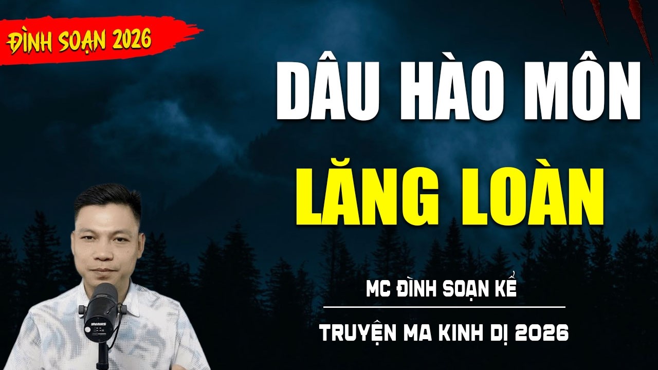 TRUYỆN MA : DÂU HÀO MÔN LĂNG LOÀN | TUYỂN TẬP TRUYỆN KINH DỊ NHẤT MC ĐÌNH SOẠN KỂ