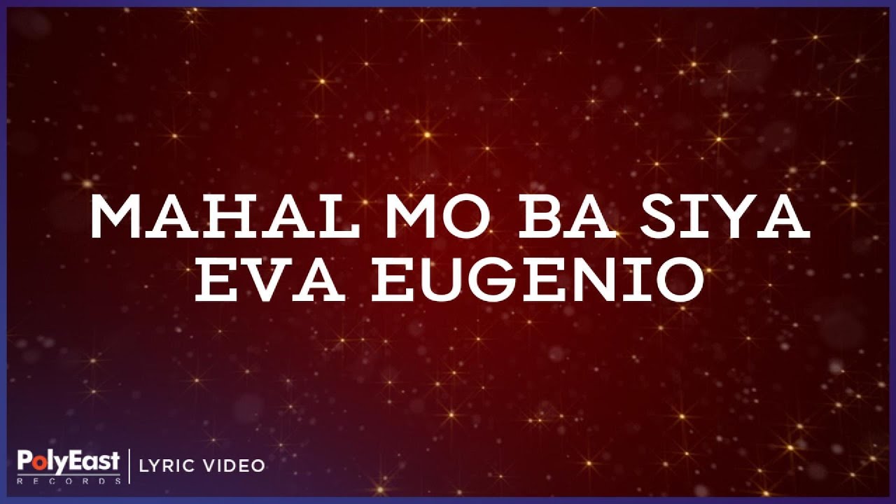Eva Eugenio - Mahal Mo Ba Siya (Lyric Video)