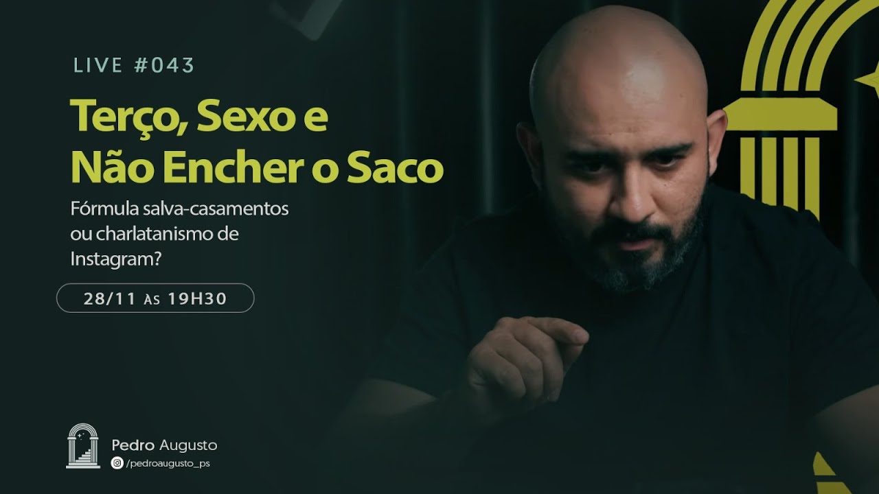 Terço, Sexo e Não Encher o Saco - Pedro Augusto