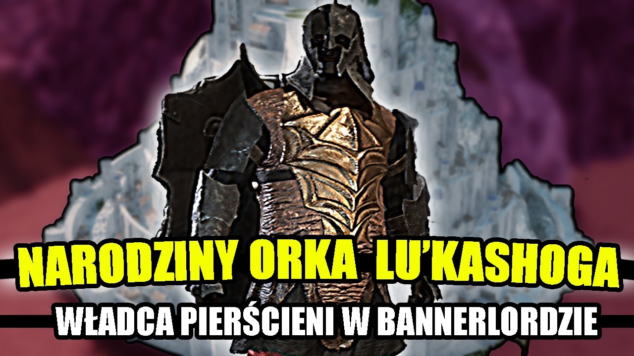 NARODZINY ORKA LU'KASHOGA - M&B BANNERLORD WŁADCA PIERŚCIENI (#1)