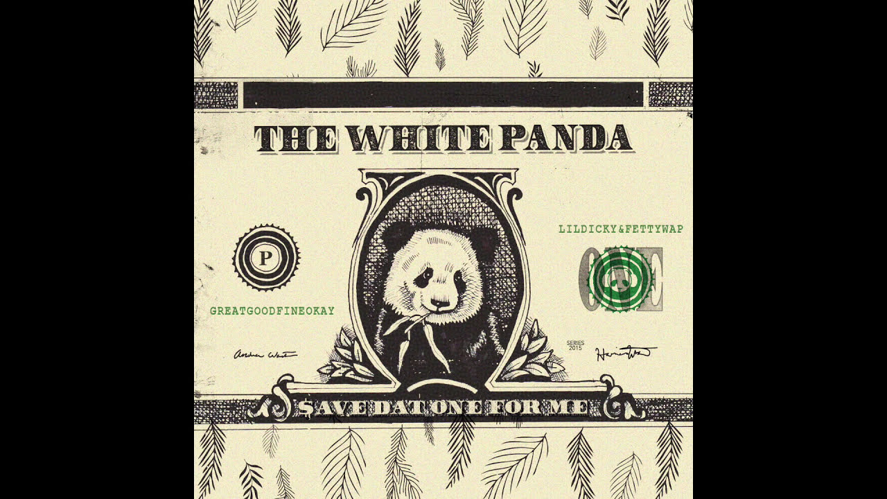 White Panda - $ave Dat One For Me (Lil Dicky // Fetty Wap // Great Good Fine Ok)