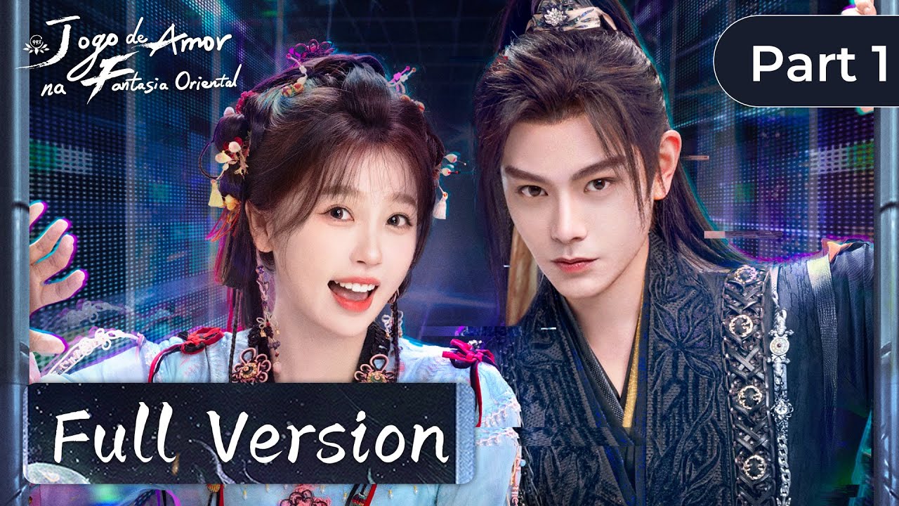 Versão Completa - Parte 1 | Jogo de Amor na Fantasia Oriental (Love Game in Eastern Fantasy) | WeTV