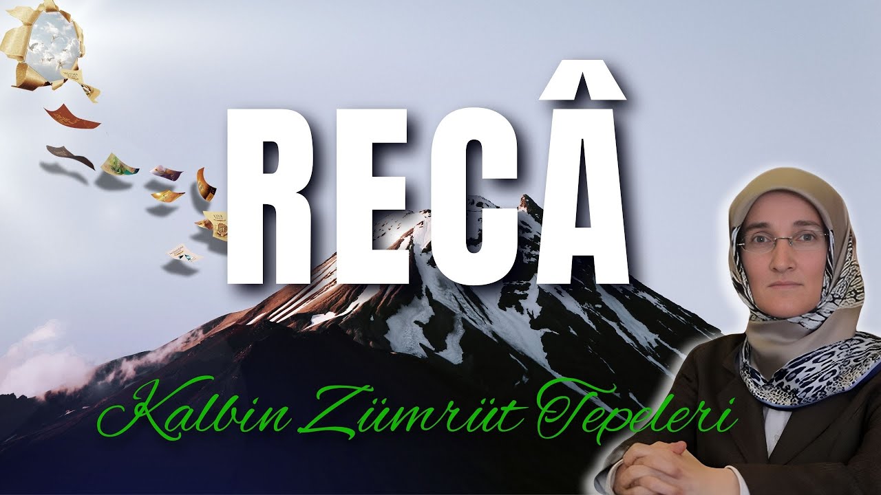 EMİNE EROĞLU İLE KALBİN ZÜMRÜT TEPELERİ- RECÂ