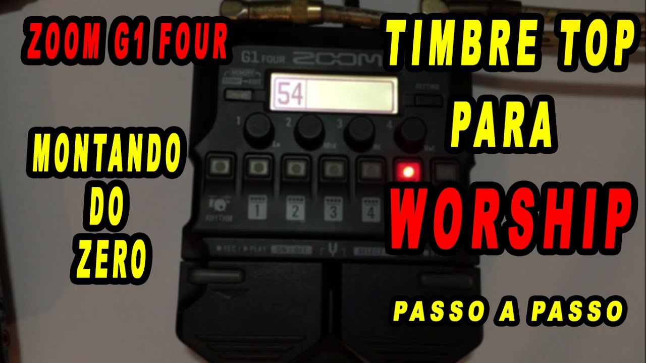 ZOOM G1 FOUR - Como Montar Timbre Top Para WORSHIP - Tutorial (Passo a Passo)