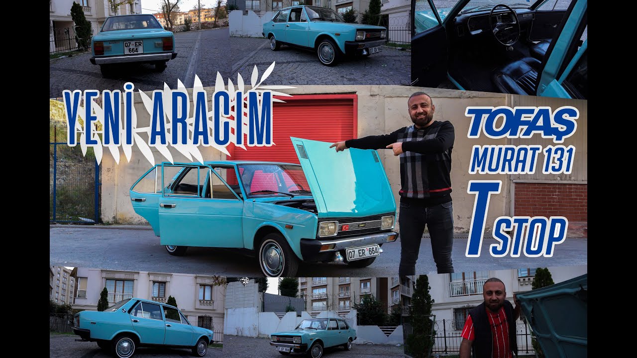 ÜNAL TURAN YENİ ARACIM MURAT 131 T STOP