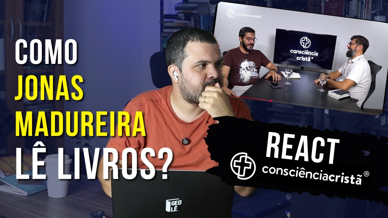 REACT: Como Jonas Madureira lê livros? | Consciência Cristã Podcast - Parte 1