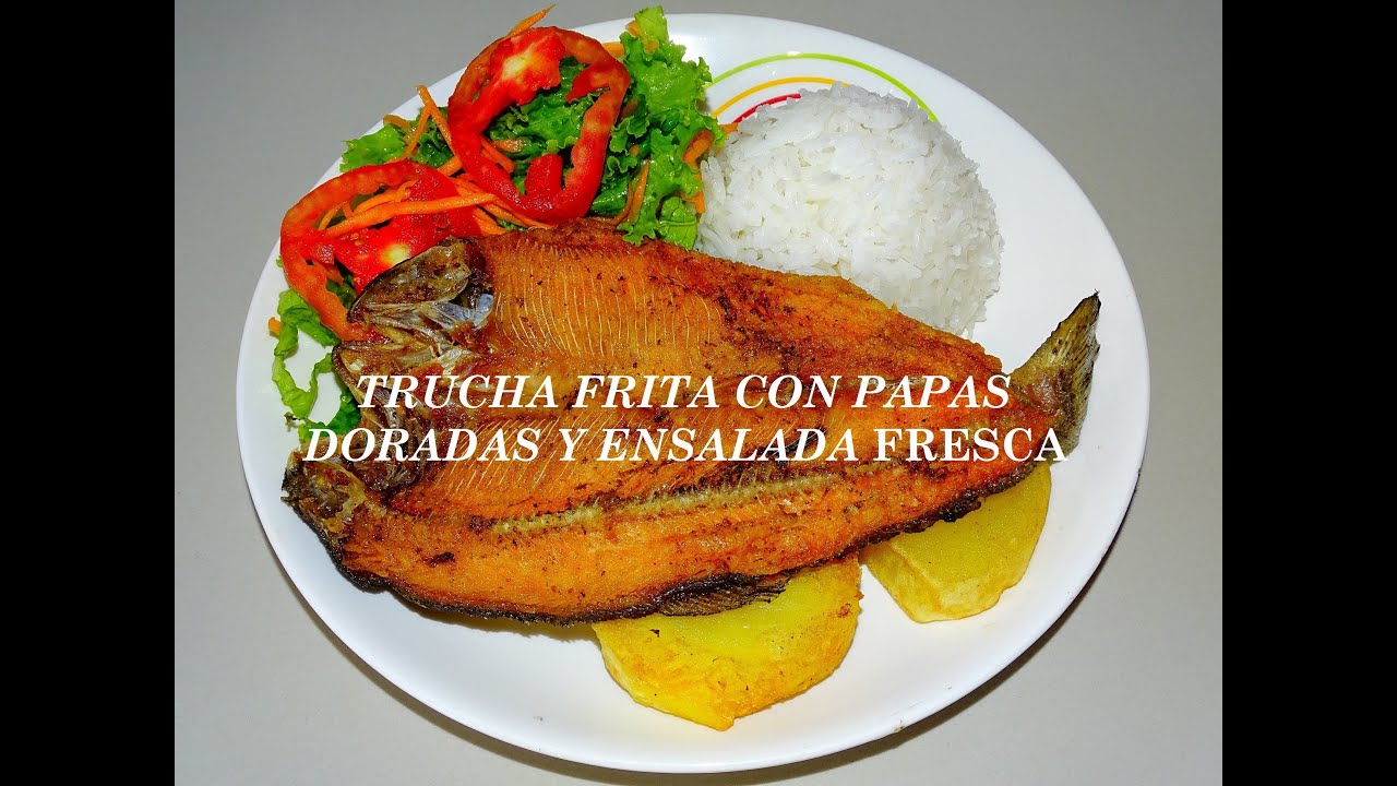 TRUCHA FRITA CON PAPAS DORADAS Y ENSALADA FRESCA. #RECETA FACIL. COMIDA PERUANA
