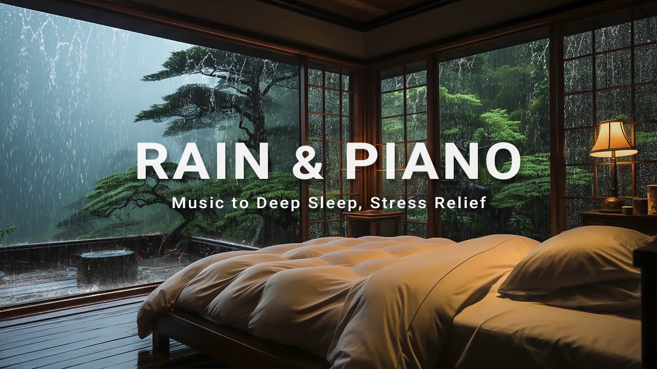 Deep Sleep Music | Calming Piano And Peaceful Rain Sounds To Help You Peaceful And Calm the Mind