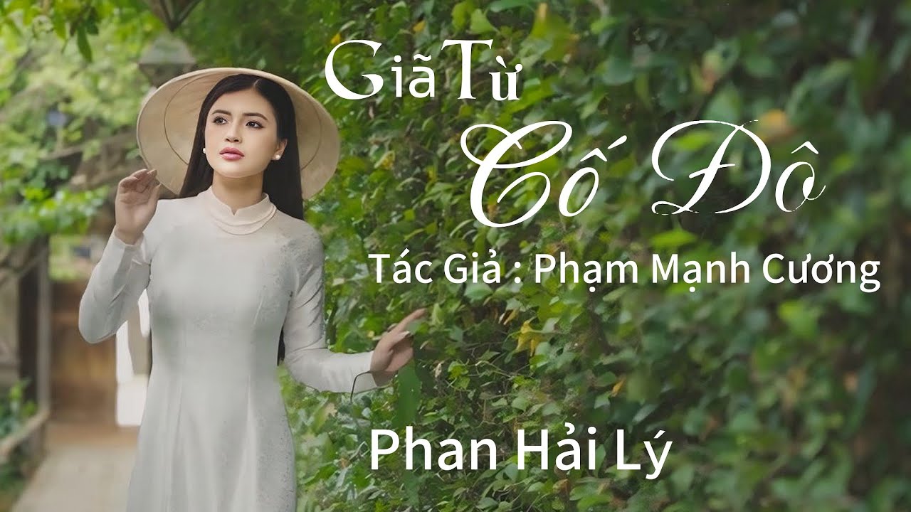 Giã Từ Cố Đô (Phạm Mạnh Cương) - Phan Hải Lý | Một sớm mưa nhiều tôi rời thành xưa
