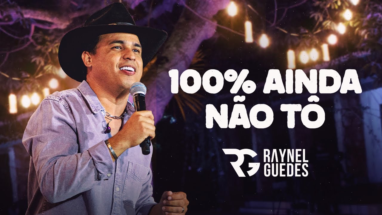 Raynel Guedes - 100% Ainda Não Tô