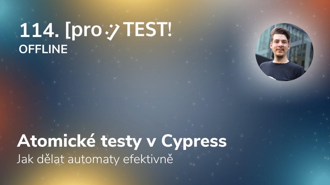 114. [pro:]TEST! Petr Fifka - Atomick&eacute; testov&aacute;n&iacute; v Cypress