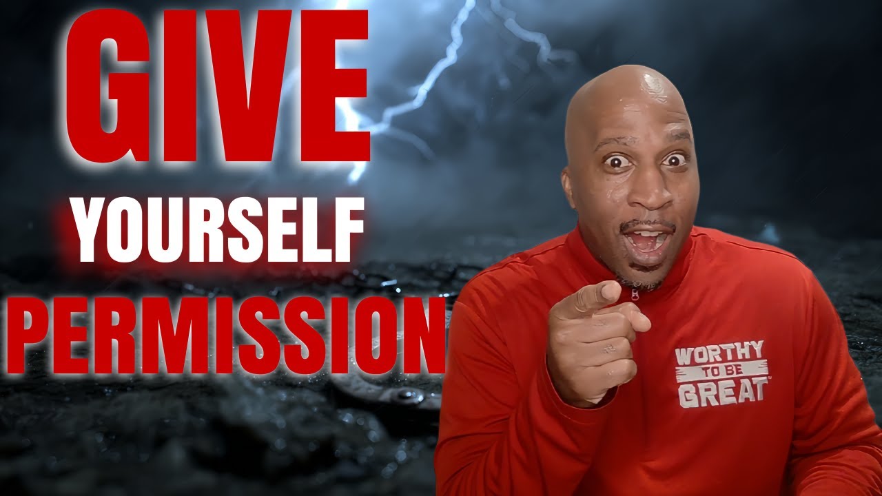 5 Reasons to Give Yourself Permission to Be Great | WORTHY TO BE GREAT