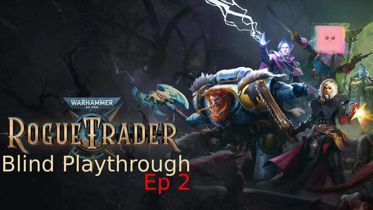 Rogue Trader Blind Playthrough Ep 2
