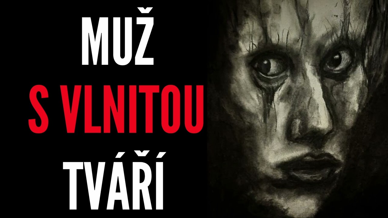 MUŽ S VLNITOU TVÁŘÍ | CREEPYPASTA [CZ]
