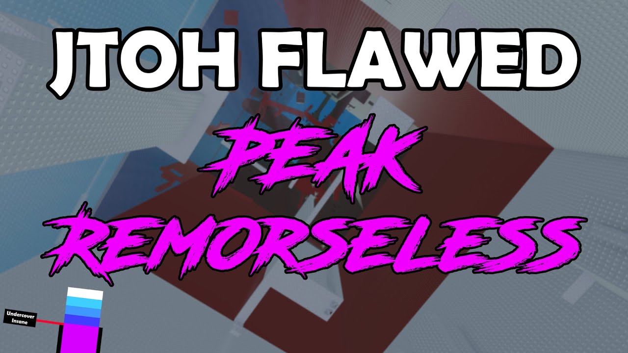 Juke's Towers of Hell Flawed: Peak Remorseless