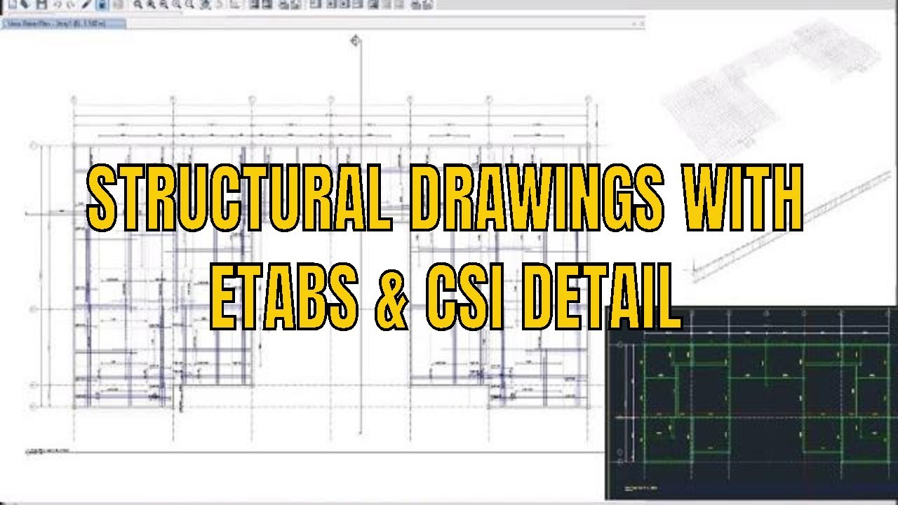 Generate Structural drawings and detailing in Etabs and CSI detail
