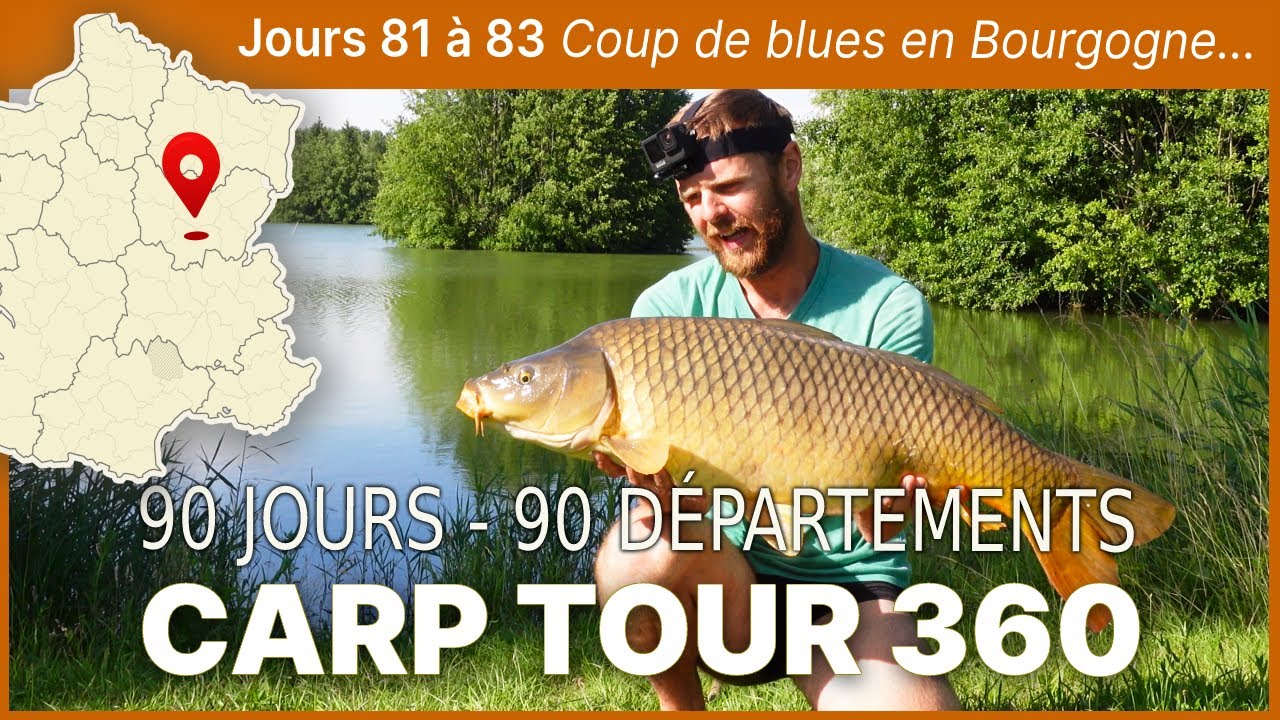 Coup de blues en Bourgogne - Carpe en Côte d'Or et Saône et Loire - Jours 81 à 83 - CarpTour360