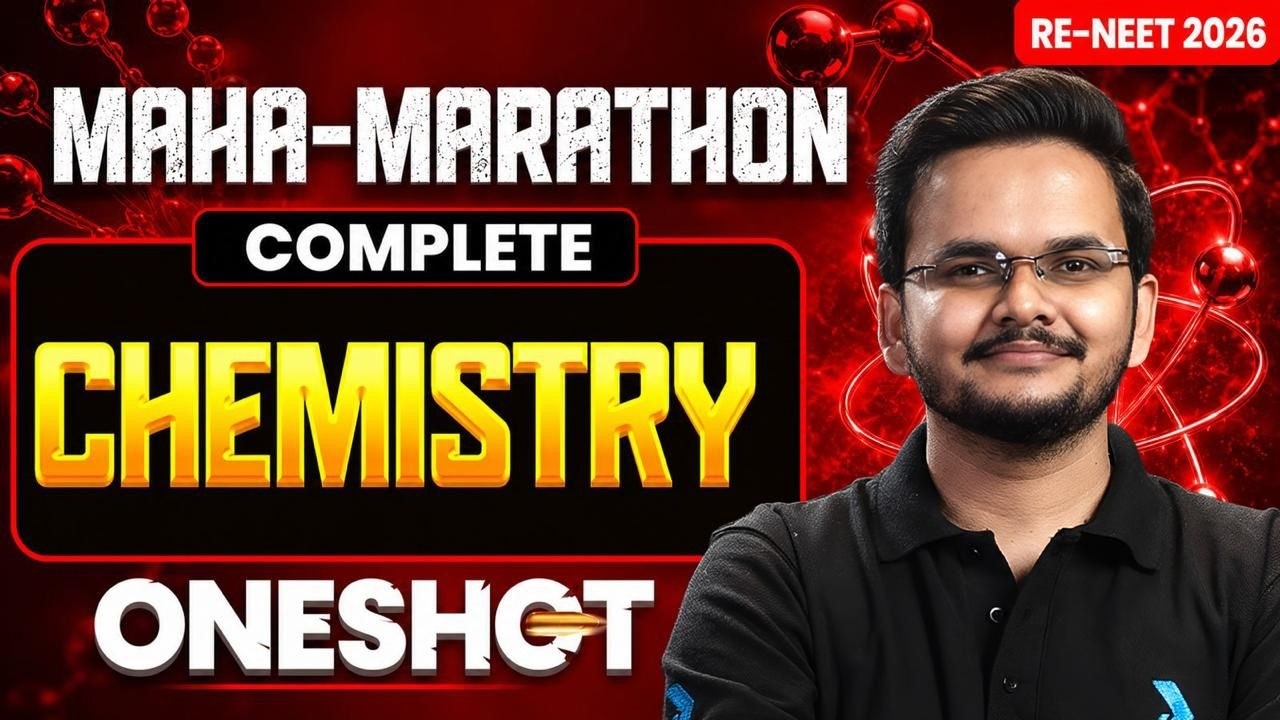 MAHA MARATHON Complete Chemistry in One Shot | RE-NEET 2026