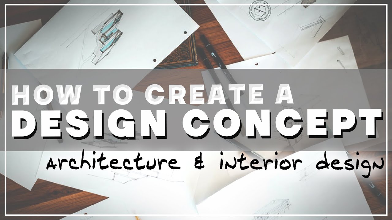 HOW TO CREATE A DESIGN CONCEPT // How to develop a concept for architecture & interior design