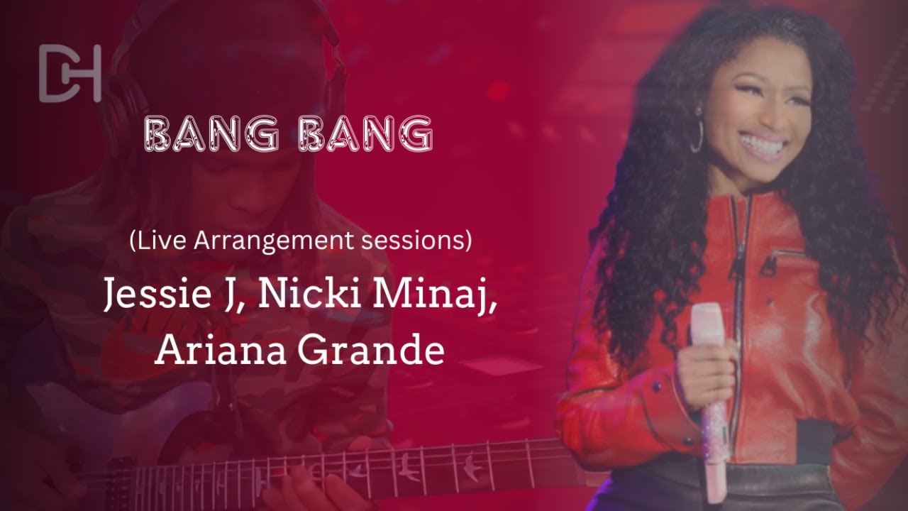 Jessie J, Ariana Grande, Nicki Minaj - Bang Bang (Live Arrangement)