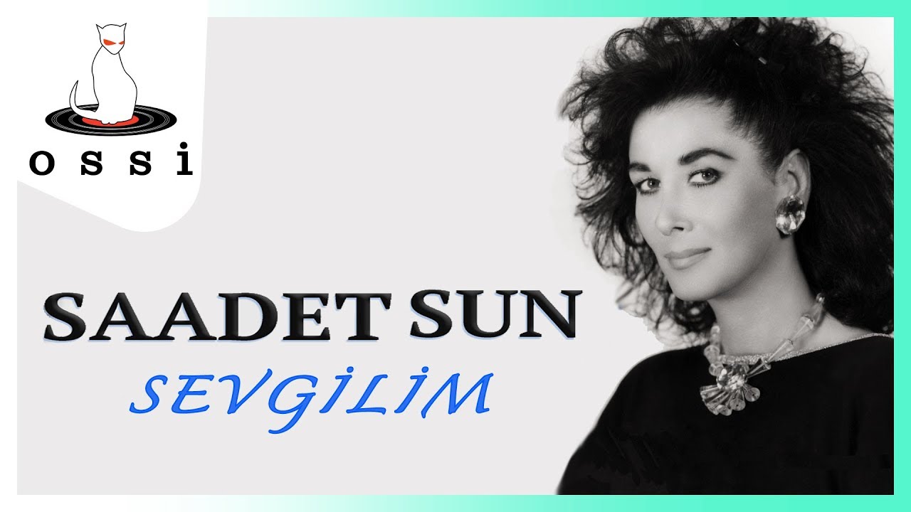 Saadet Sun - Sevgilim