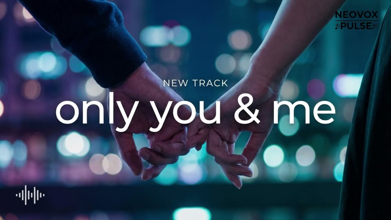 only you & me