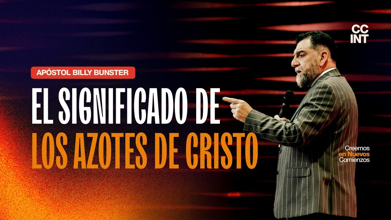 Apóstol Billy Bunster - EL significado de los azotes de Cristo