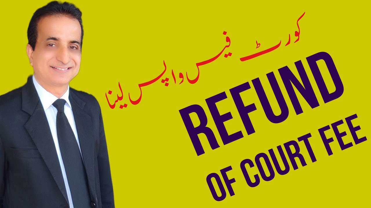 Refund of Court Fee  | Iqbal International Law Services&reg;
