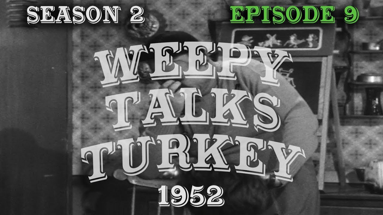 The Red Skelton Show:  WEEPY TALKS TURKEY    (S2:E9)