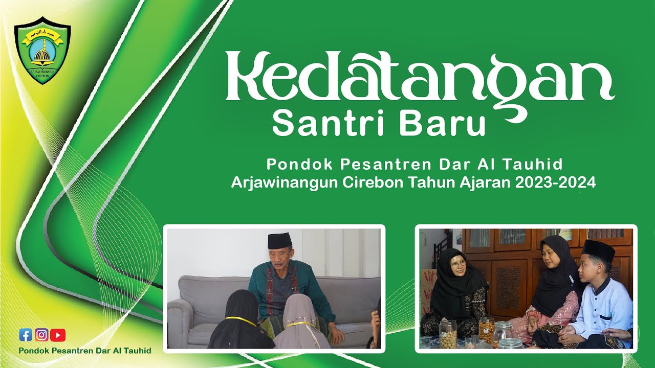 Kedatangan Santri Baru Tahun Ajaran 2023 Pondok Pesantren Dar Al Tauhid Arjawinangun